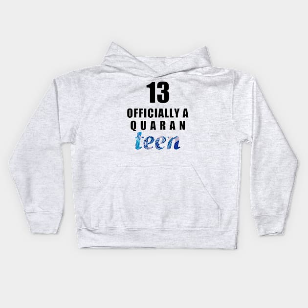 13 officially a quaranteen 13th birthday gift - Thirteen year old teenager Kids Hoodie by Terlis Designs